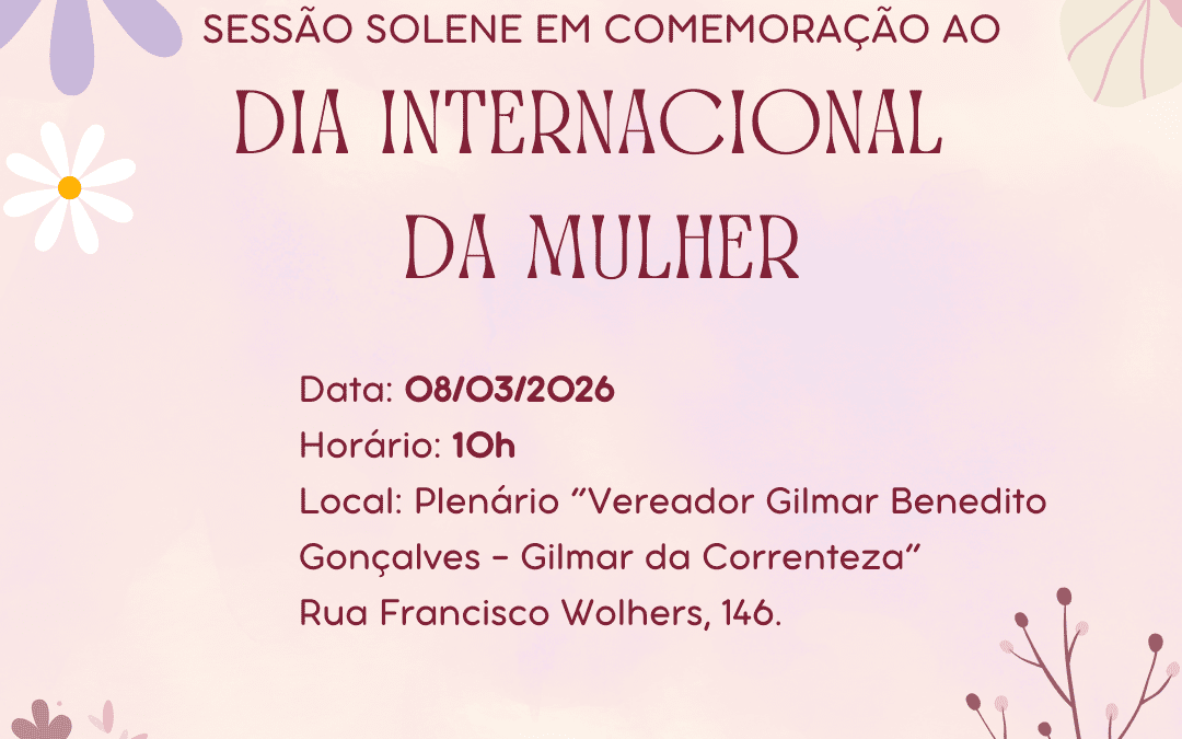 Convite – Sessão Solene em comemoração ao Dia Internacional da Mulher